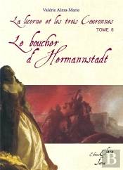 La Licorne Et Les Trois Couronnes T.8 ; Le Boucher D'Hermannstadt