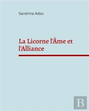 La Licorne L Ame Et L Alliance - Une Belle Histoire