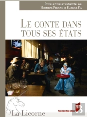 La Licorne : Le Conte Dans Tous Ses États ; Fragmenter Et Réenchanter Le Merveilleux Au Xxe Siècle