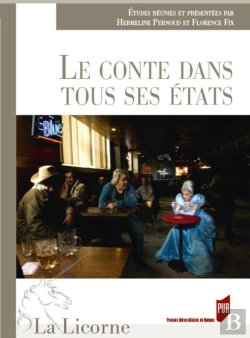 Bertrand.pt - La Licorne : Le Conte Dans Tous Ses États ; Fragmenter Et Réenchanter Le Merveilleux Au Xxe Siècle