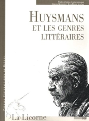 La Licorne Tome 90 : Huysmans Et Les Genres Littéraires