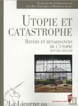 Bertrand.pt - La Licorne : Utopie Et Catastrophe ; Revers Et Renaissances De L'Utopie (Xvie-Xxie Siècles)
