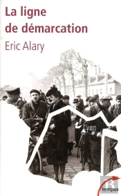La Ligne De Démarcation ; 1940-1944