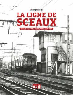 Bertrand.pt - La Ligne De Sceaux : Le Laboratoire Ferroviaire Du Rer