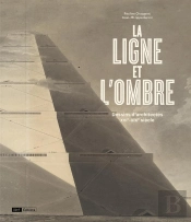 La Ligne Et L'Ombre ; Dessins D'Architectes, Xvie-Xixe Siècle
