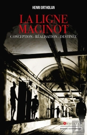 La Ligne Maginot : Conception, Réalisation, Destinée
