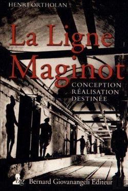 Bertrand.pt - La Ligne Maginot - Conception, Realisations, Combats