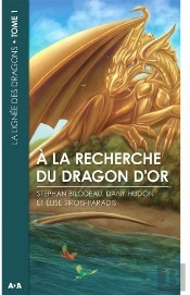 La Lignée Des Dragons T.1 ; À La Recherche Du Dragon D'Or