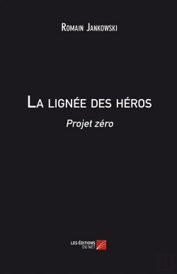 Bertrand.pt - La Lignée Des Héros ; Projet Zéro