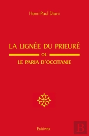 La Lignée Du Prieuré Ou Le Paria D'Occitanie : Roman
