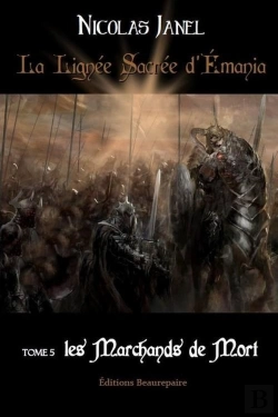Bertrand.pt - La Lignée Sacrée D'Emania Tome 5 ; Les Marchands De Mort