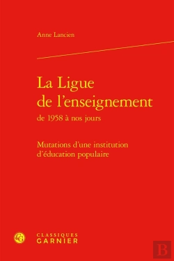Bertrand.pt - La Ligue De L'Enseignement De 1958 À Nos Jours : Mutations D'Une Institution D'Éducation Populaire