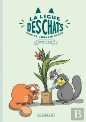La Ligue Des Chats Tome 1 : La Ligue Des Chats Contre L'Humain Écolo