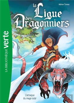 Bertrand.pt - La Ligue Des Dragonniers Tome 1 : L'Attaque Du Mage Noir