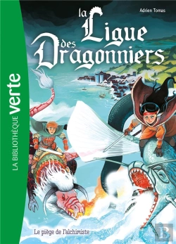 Bertrand.pt - La Ligue Des Dragonniers Tome 3 : Le Piège De L'Alchimiste