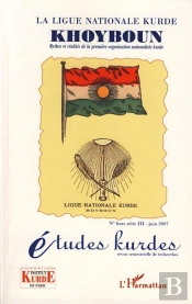 La Ligue Nationale Kurde ; Khoyboun ; Mythes Et Réalites De La Première Organisation Nationaliste Kurde
