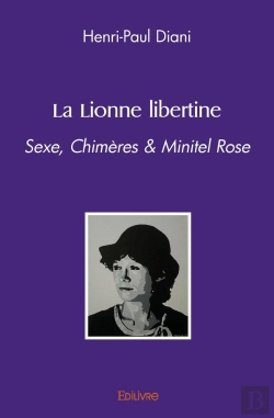Bertrand.pt - La Lionne Libertine : Sexe, Chimères & Minitel Rose