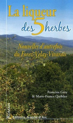Bertrand.pt - La Liqueur Des 5 Herbes ; Nouvelles D'Autrefois Du Forez-Velay-Vivarais
