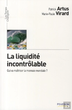 Bertrand.pt - La Liquidité Incontrôlable ; Qui Va Maîtriser La Monnaie Mondiale ?
