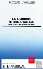 La Liquidité Internationale : Fonctions, Formes Et Réforme