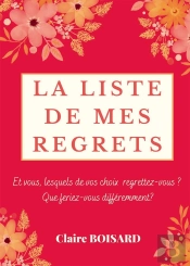 La Liste De Mes Regrets