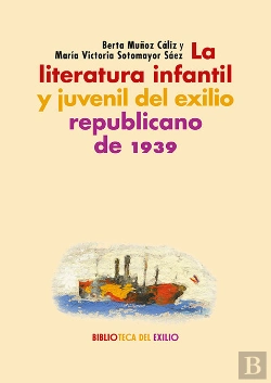 Bertrand.pt - La Literatura Infantil Y Juvenil Del Exilio Republicano