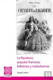 La Literatura Popular Francesa: Folletines Y Melodramas