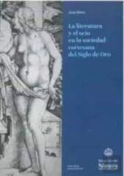La Literatura Y El Ocio En La Sociedad Cortesana Del Siglo