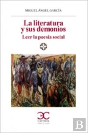 La Literatura Y Sus Demonios. Leer La Poesía Social