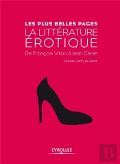 La Literrature Erotique Francaise. De Francois Villon A Jeangenet