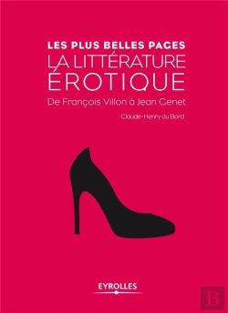 Bertrand.pt - La Literrature Erotique Francaise. De Francois Villon A Jeangenet