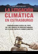 La Litigacion Climatica En Estrasburgo. Consideraciones Acerca Del Papel Del Jue