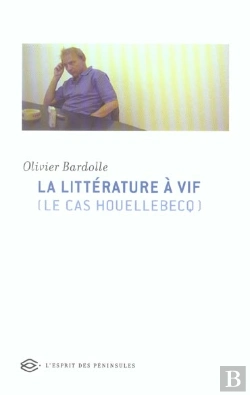 Bertrand.pt - La Litterature A Vif ; Le Cas Houellebecq