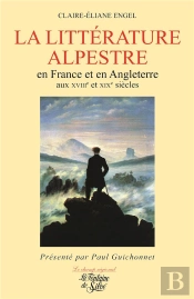 La Litterature Alpestre En France Et En Angleterre Aux Xviii Et Xix Siècles