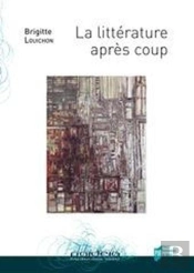 La Littérature Après Coup