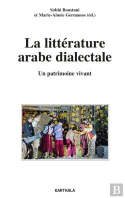 Bertrand.pt - La Littérature Arabe Dialectale - Un Patrimoine Vivant