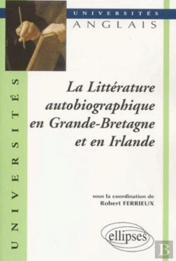 Bertrand.pt - La Littérature Autobiographique En Grande-Bretagne Et En Irlande