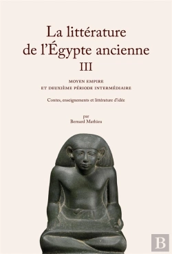 Bertrand.pt - La Litterature De L'Egypte Ancienne Tome 3 : Moyen Empire Et Deuxieme Periode Intermediaire, Contes, Enseignemets Et Littérature D'Idée