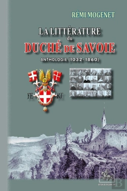Bertrand.pt - La Littérature Du Duché De Savoie ; Anthologie (1032-1860)