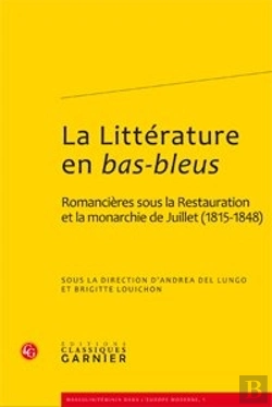 Bertrand.pt - La Littérature En Bas-Bleus ; Romancières Sous La Restauration Et La Monarchie De Juillet (1815-1848)
