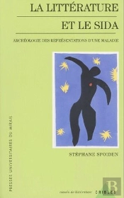 La Littérature Et Le Sida ; Archéologie Des Représentations D'Une Maladie