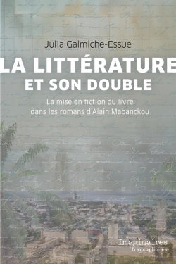 Bertrand.pt - La Littérature Et Son Double : La Mise En Fiction Du Livre Dans Les Romans D'Alain Mabanckou