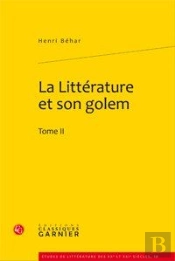 La Littérature Et Son Golem Tome 2