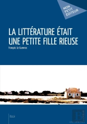 La Littérature Était Une Petite Fille Rieuse