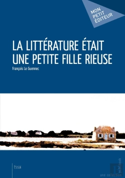 Bertrand.pt - La Littérature Était Une Petite Fille Rieuse