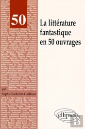 La Littérature Fantastique En 50 Ouvrages