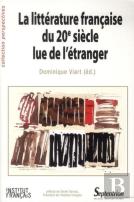 La Littérature Française Du 20e Siècle Lue De L''Étranger