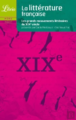 Bertrand.pt - La Littérature Française ; Les Grands Mouvements Littéraires Du Xix Siècle