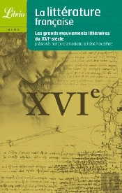 La Littérature Française ; Les Grands Mouvements Littéraires Du Xvi Siècle
