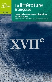 La Littérature Française ; Les Grands Mouvements Littéraires Du Xvii Siècle